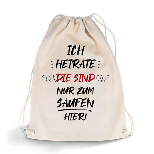 Bedruckter Turnbeutel mit Spruch Die sind nur zum saufen hier
