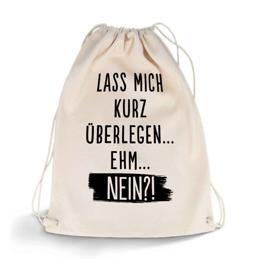 Bedruckter Turnbeutel mit Spruch Lass mich kurz überlegen