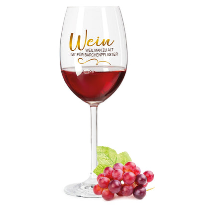 Leonardo Weinglas mit UV-Druck "Wein, weil man zu alt ist für Bärchenpflaster"