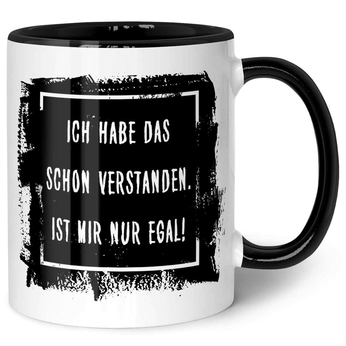Bedruckte Tasse mit Spruch - "Ich habe das schon verstanden. Ist mir nur egal!"