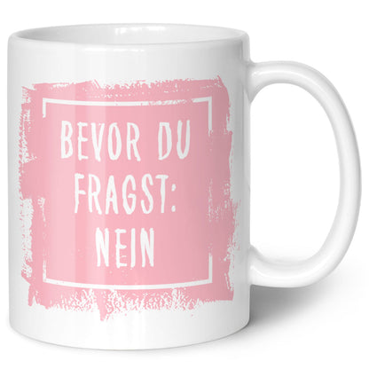 Bedruckte Tasse mit Spruch Bevor du Fragst: Nein