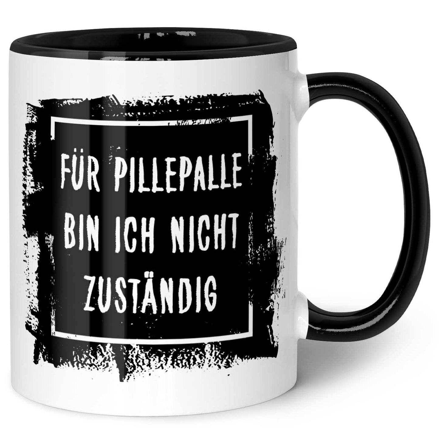 Bedruckte Tasse mit Spruch - "Für Pillepalle bin ich nicht zuständig"