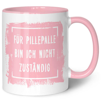 Bedruckte Tasse mit Spruch - "Für Pillepalle bin ich nicht zuständig"