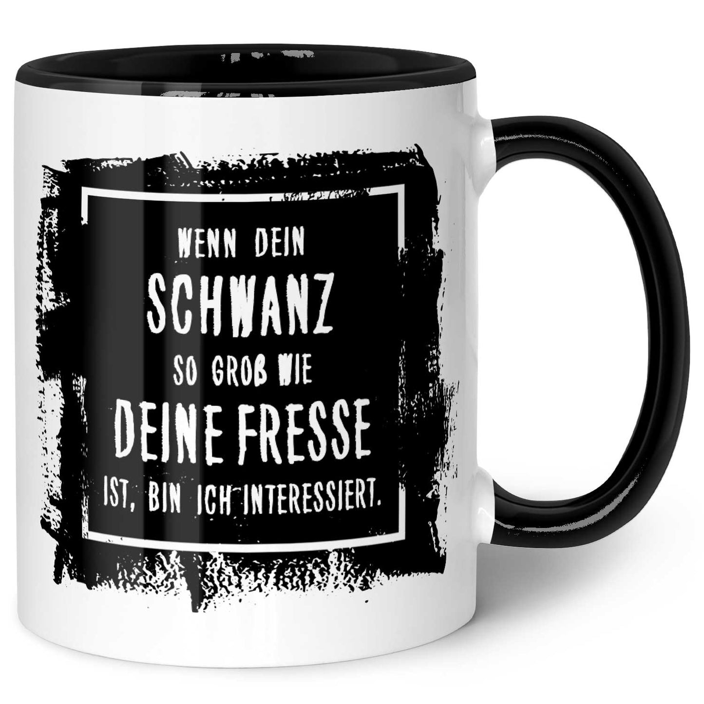 Bedruckte Tasse mit Spruch - "Wenn dein Schwanz so groß ist wie deine Fresse, bin ich interessiert"