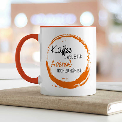 Bedruckte Tasse mit Aperol Spritz Motiv - Kaffee , weil es für Aperol noch zu früh ist