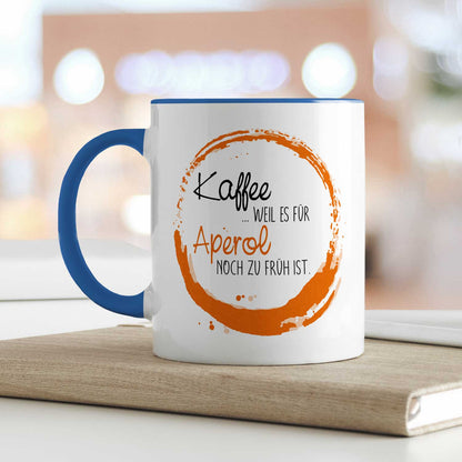 Bedruckte Tasse mit Aperol Spritz Motiv - Kaffee , weil es für Aperol noch zu früh ist