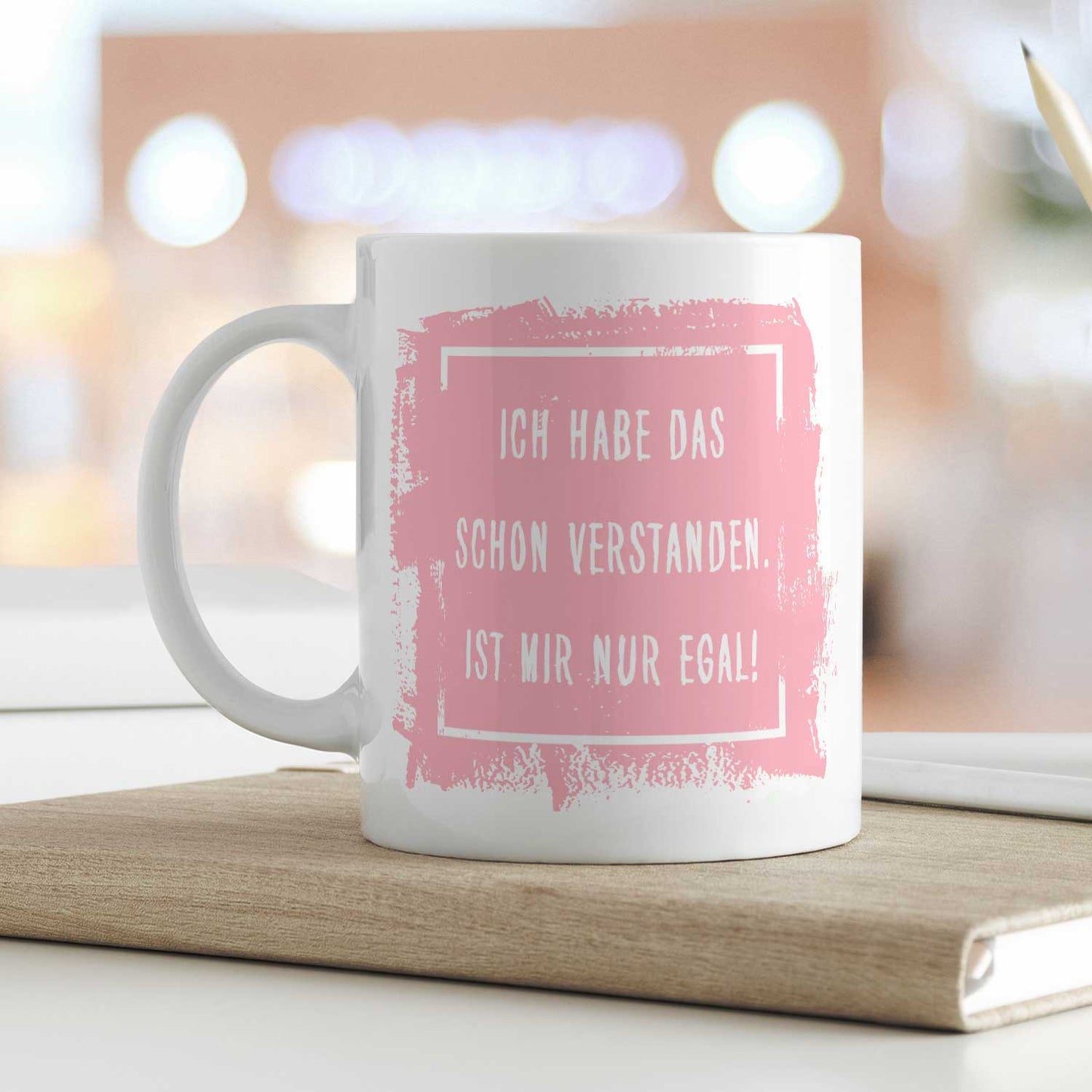 Bedruckte Tasse mit Spruch - "Ich habe das schon verstanden. Ist mir nur egal!"
