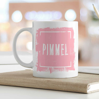 Bedruckte Tasse mit Spruch - "Pimmel"
