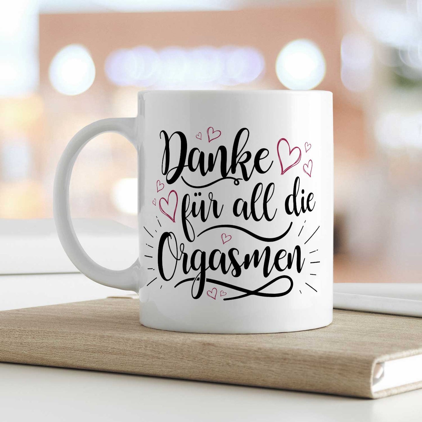 Bedruckte Tasse mit Spruch - Danke für all die Orgasmen