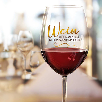 Leonardo Weinglas mit UV-Druck "Wein, weil man zu alt ist für Bärchenpflaster"