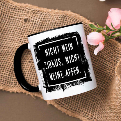 Bedruckte Tasse mit Spruch - "Nicht mein Zirkus, nicht meine Affen"