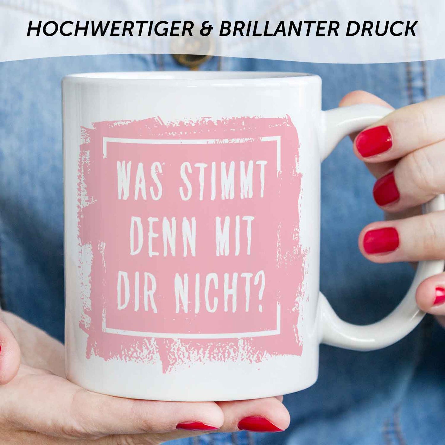 Bedruckte Tasse mit Spruch - "Was stimmt denn mit Dir nicht?"