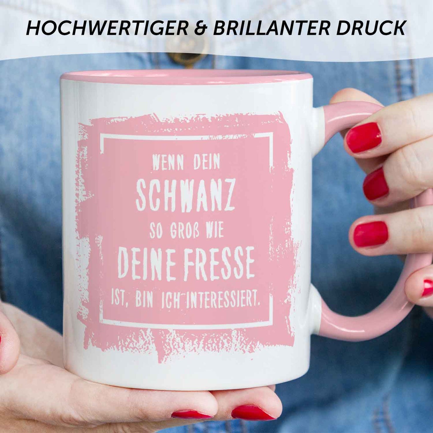 Bedruckte Tasse mit Spruch - "Wenn dein Schwanz so groß ist wie deine Fresse, bin ich interessiert"