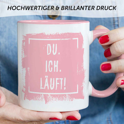 Bedruckte Tasse mit Spruch - Du. Ich. Läuft!