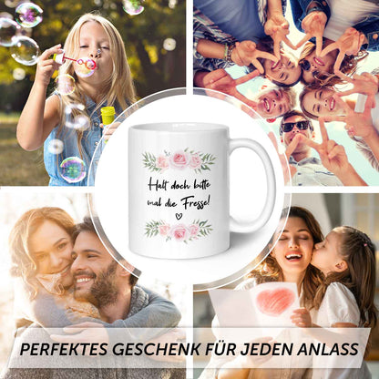 Bedruckte Tasse mit Spruch - "Halt doch bitte mal die Fresse!"