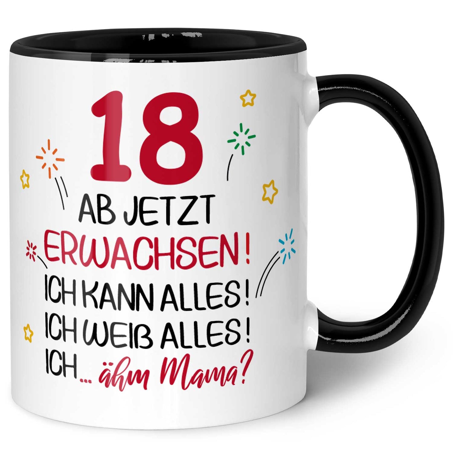 Bedruckte Tasse - Ab jetzt erwachsen 18