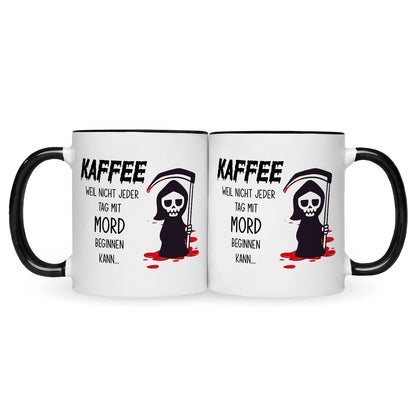 Bedruckte Tasse mit Spruch Kaffee, weil nicht jeder Tag mit Mord beginnen kann