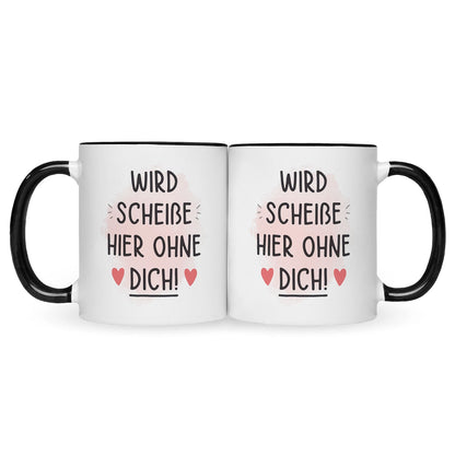 Bedruckte Tasse mit Spruch Wird scheiße ohne dich