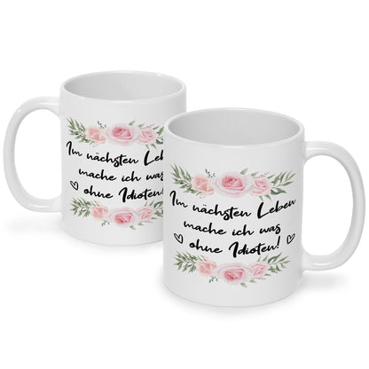 Bedruckte Tasse mit Spruch Im nächsten Leben
