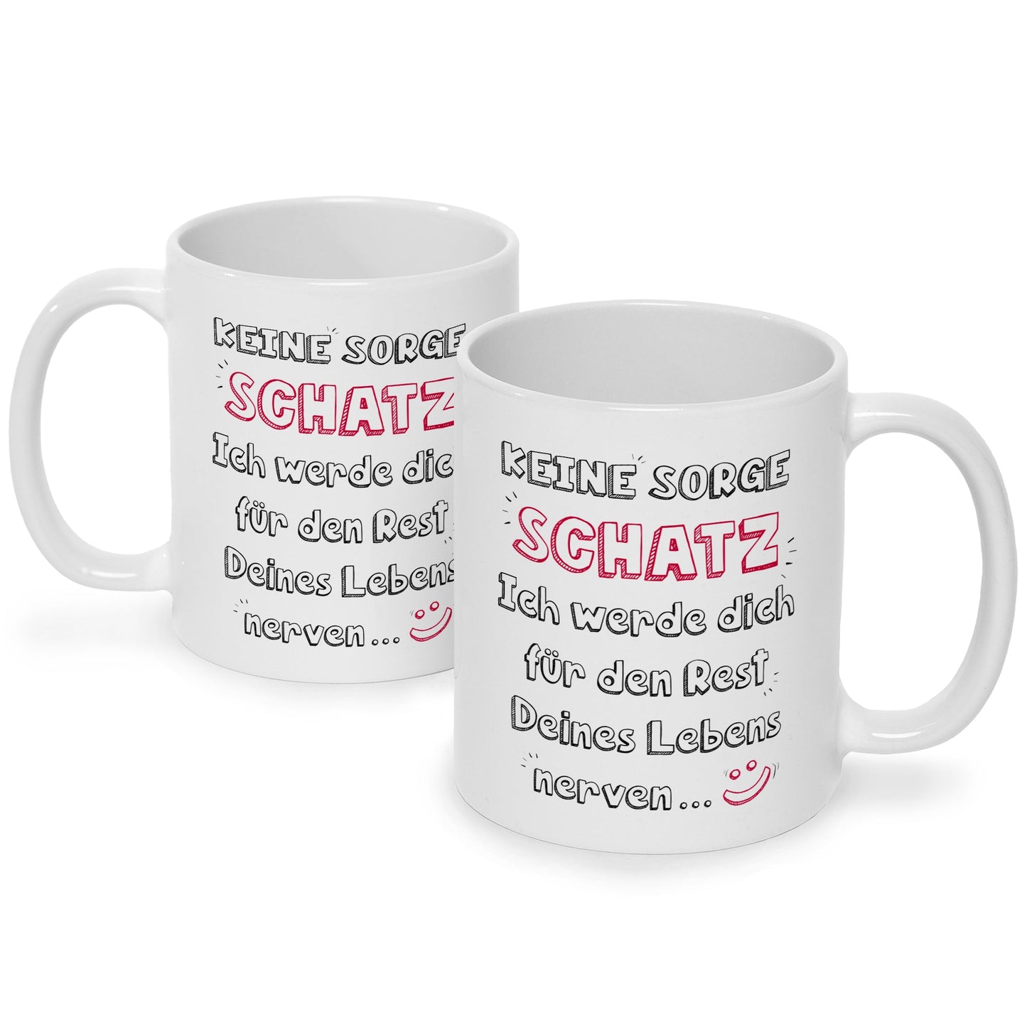 Bedruckte Tasse mit Spruch Schatz ich werde dich nerven