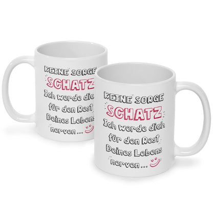 Bedruckte Tasse mit Spruch Schatz ich werde dich nerven