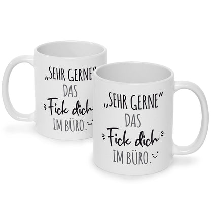 Bedruckte Tasse mit Spruch Das Fick dich im Büro