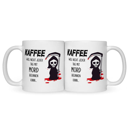 Bedruckte Tasse mit Spruch Kaffee, weil nicht jeder Tag mit Mord beginnen kann