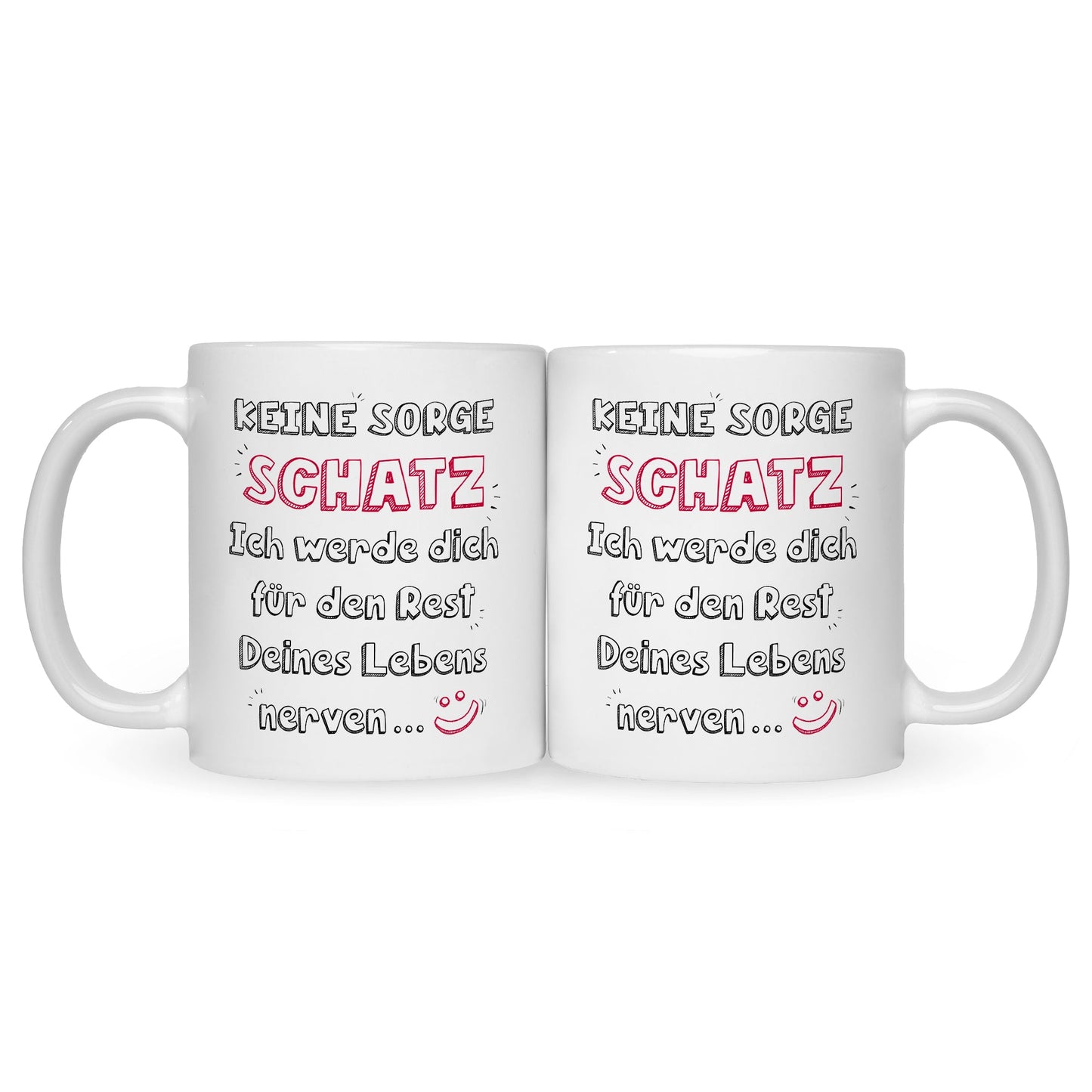 Bedruckte Tasse mit Spruch Schatz ich werde dich nerven