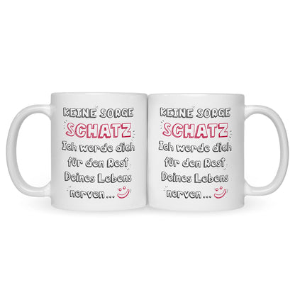Bedruckte Tasse mit Spruch Schatz ich werde dich nerven