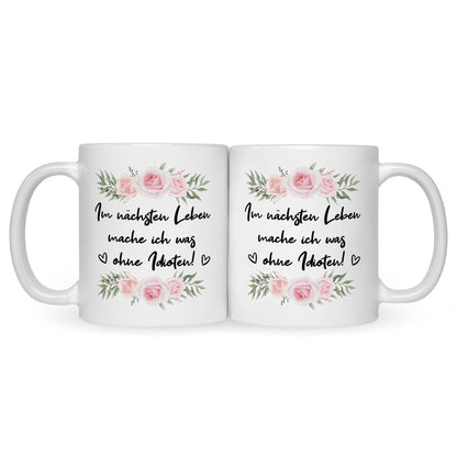 Bedruckte Tasse mit Spruch Im nächsten Leben