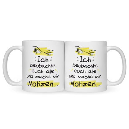 Bedruckte Tasse mit Spruch Ich beobachte euch alle