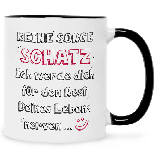 Bedruckte Tasse mit Spruch Schatz ich werde dich nerven