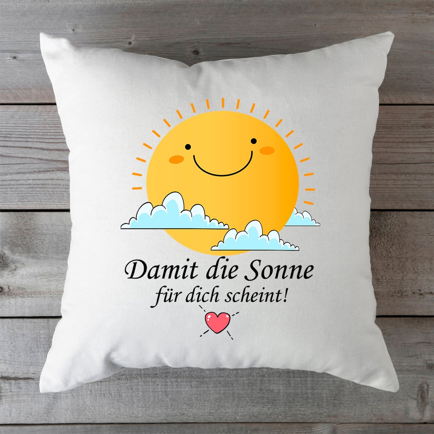 Bedrucktes Kissen mit Spruch Damit die Sonne für dich scheint