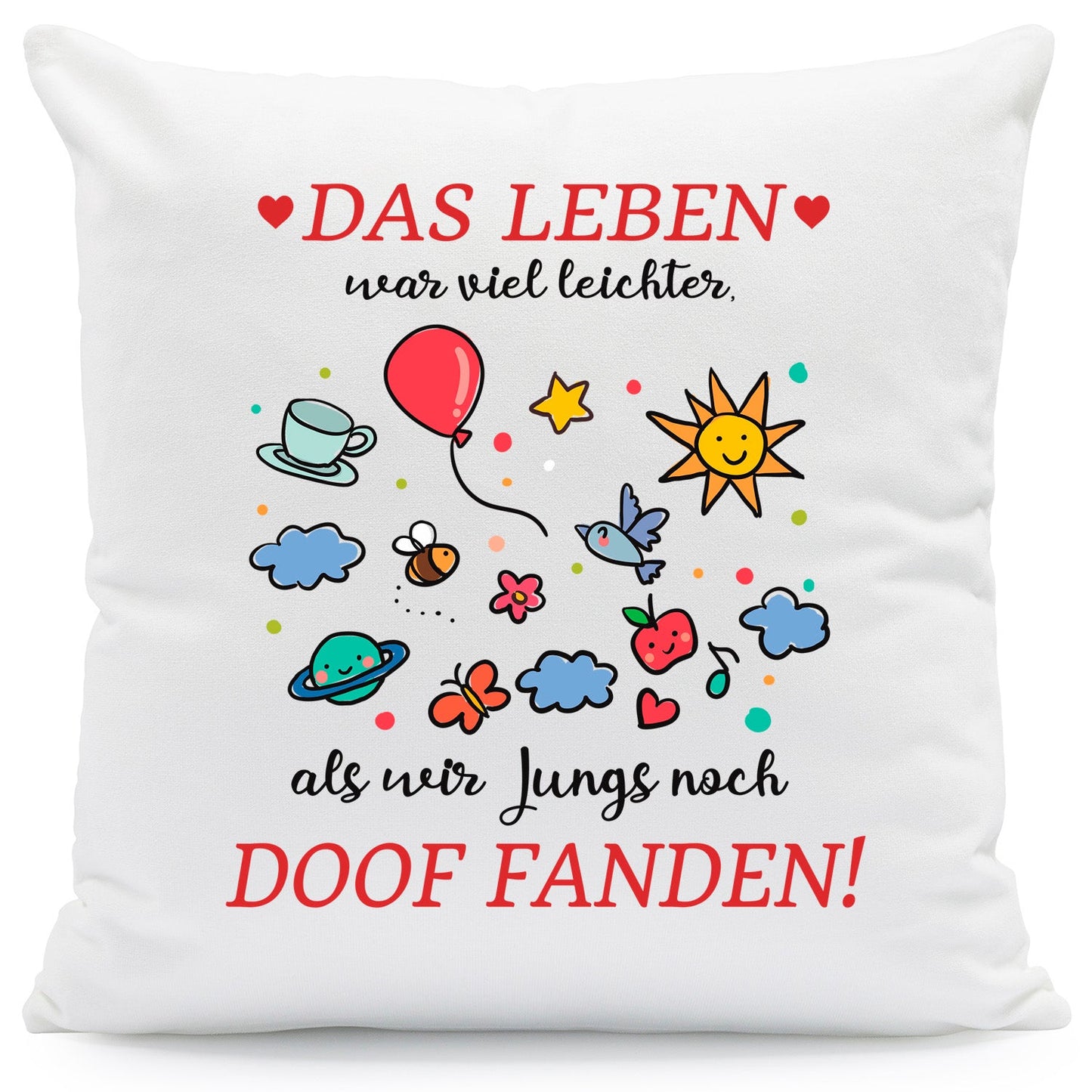 Bedrucktes Kissen mit Spruch Das Leben war leichter