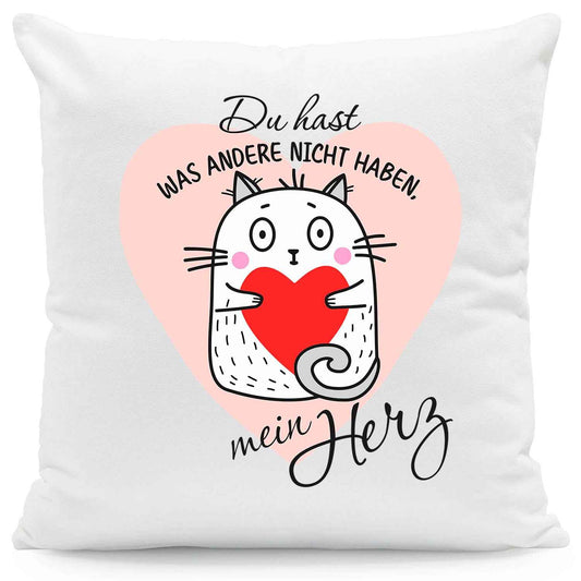 Bedrucktes Kissen mit Spruch Du hast was andere nicht haben mein Herz