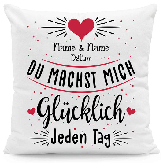Bedrucktes Kissen mit Motiv Du machst mich glücklich Jeden Tag