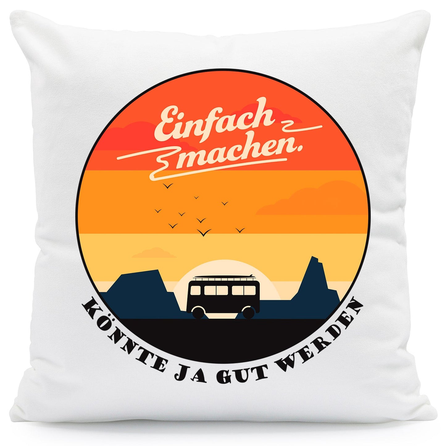 Bedrucktes Kissen mit Spruch Einfach machen Könnte ja gut werden