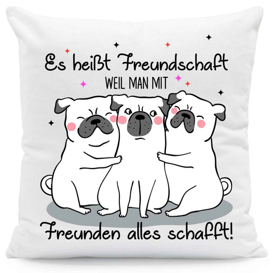 Bedrucktes Kissen mit Spruch Es heißt Freundschaft