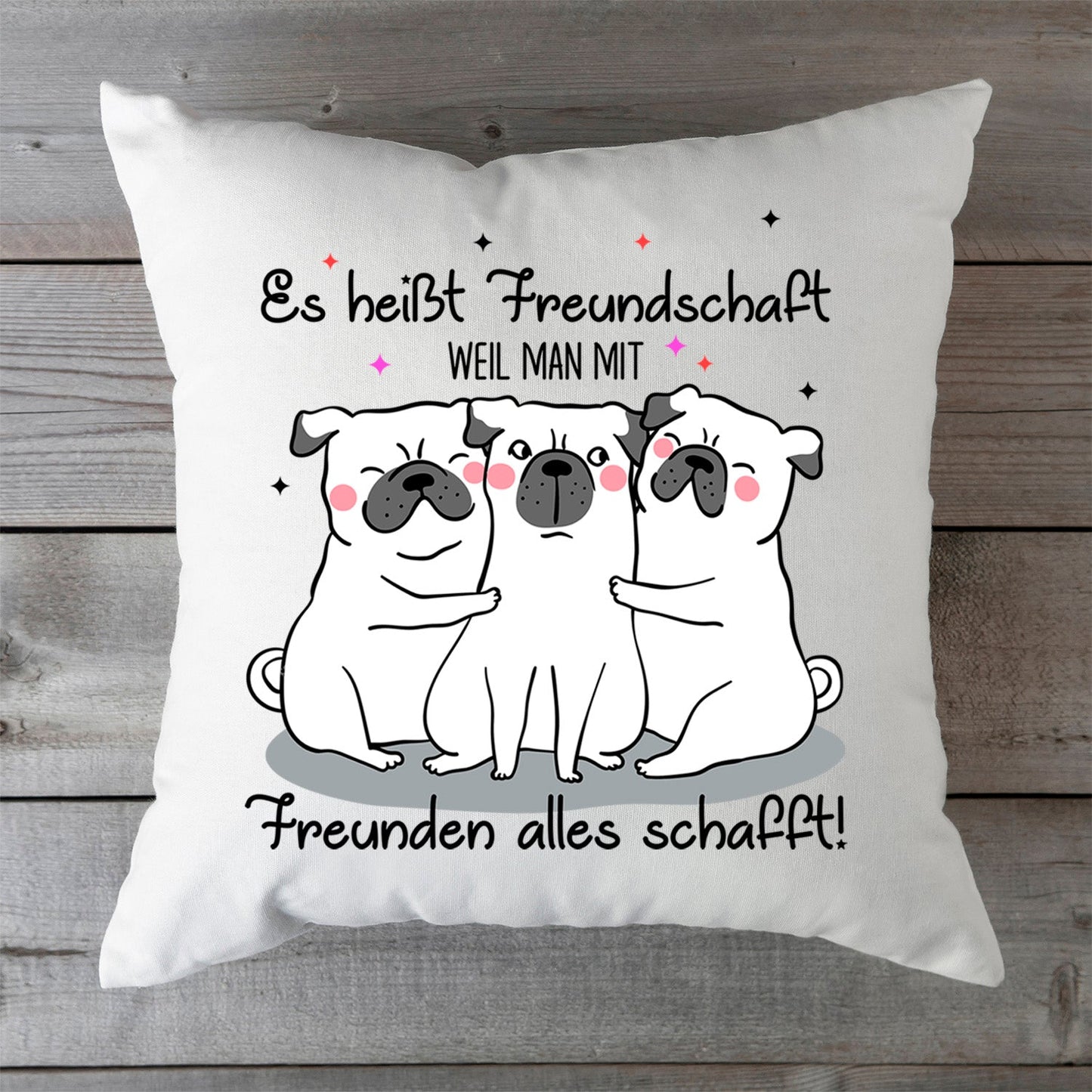 Bedrucktes Kissen mit Spruch Es heißt Freundschaft