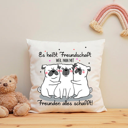 Bedrucktes Kissen mit Spruch Es heißt Freundschaft