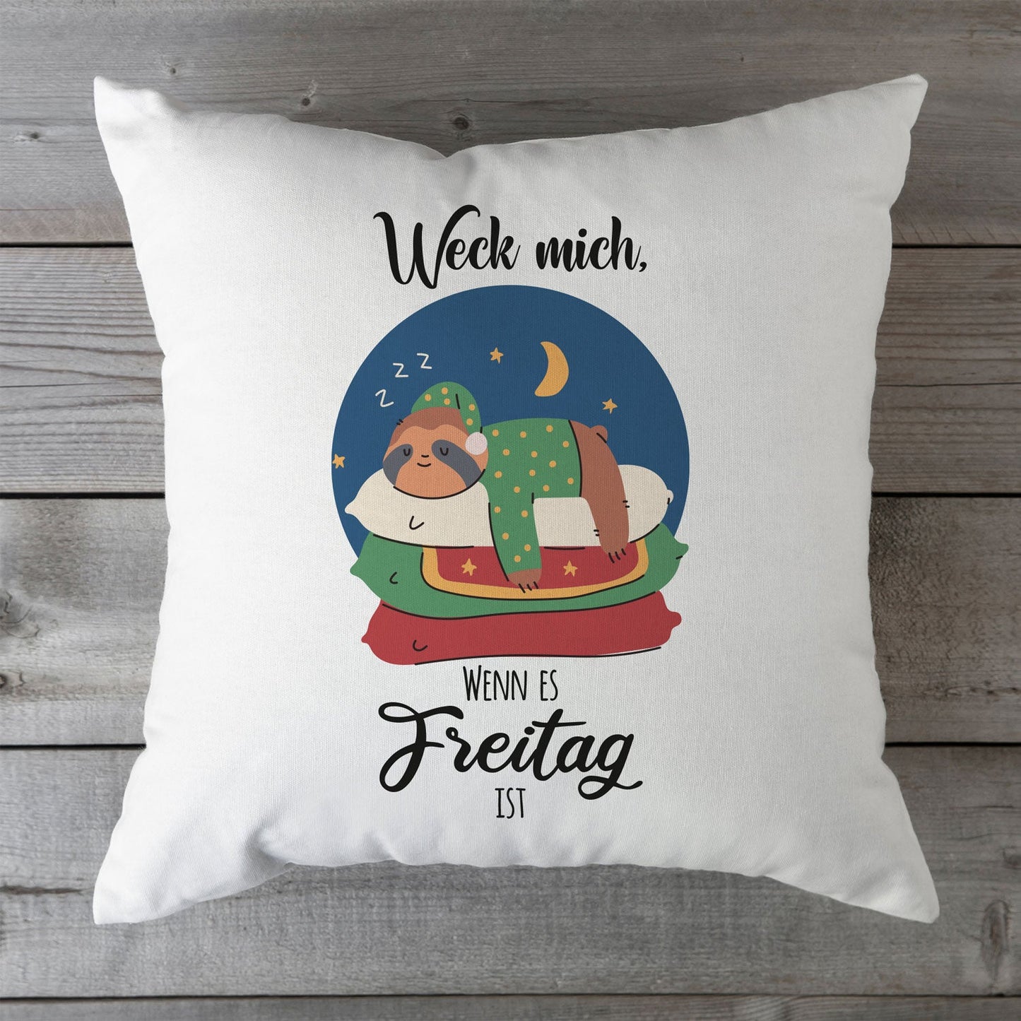 Bedrucktes Kissen mit Spruch Weck mich wenn es Freitag ist
