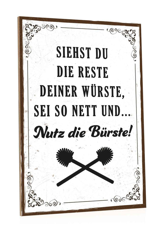 Holzschild mit Spruch - Nutz die Bürste