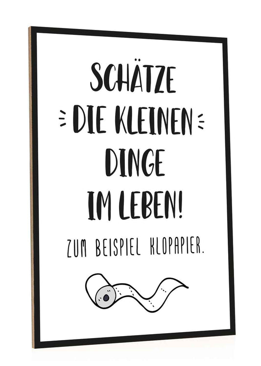 Holzschild mit Spruch - Die kleinen Dinge im Leben