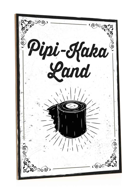 Holzschild mit Spruch - Pipi-Kaka-Land