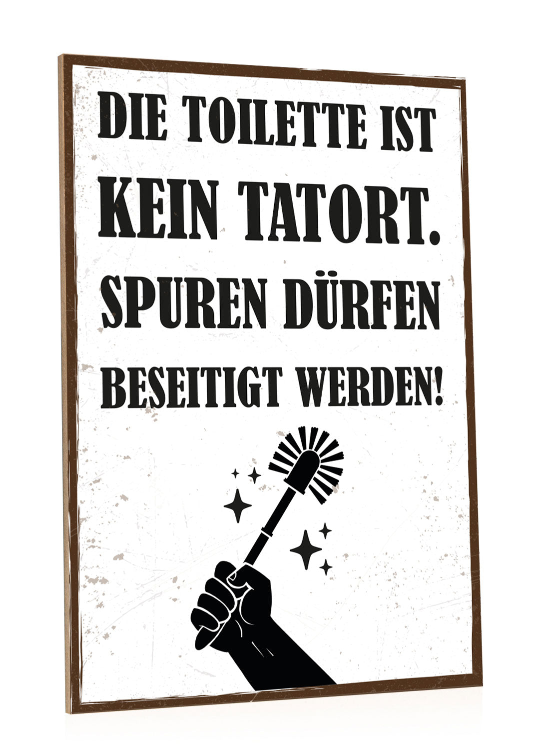 Holzschild mit Spruch - Die Toilette ist kein Tatort