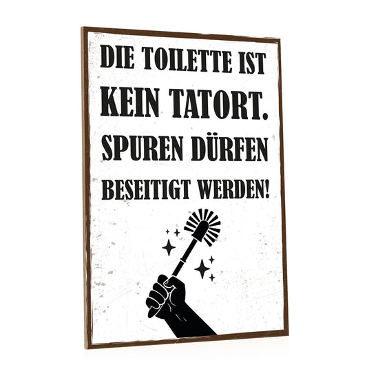 Holzschild mit Spruch - Die Toilette ist kein Tatort
