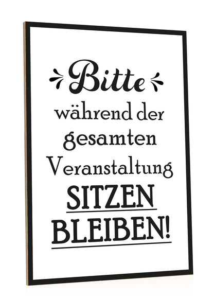 Holzschild Bitte sitzen bleiben