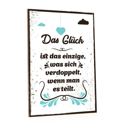 Holzschild Das Glück ist das einzige was sich verdoppelt