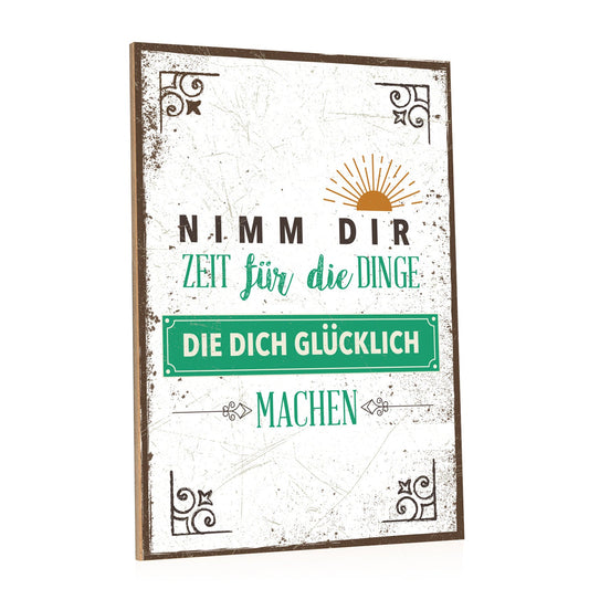 Holzschild Dinge die Dich glücklich machen