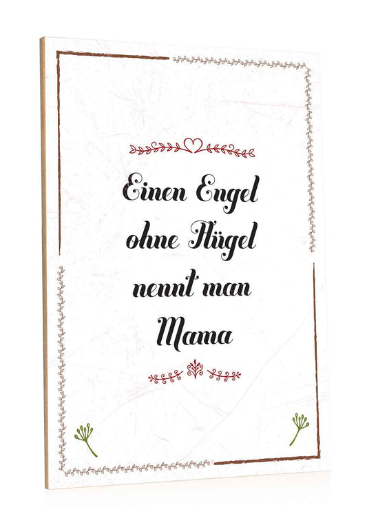 Holzschild Engel ohne Flügel nennt man Mama